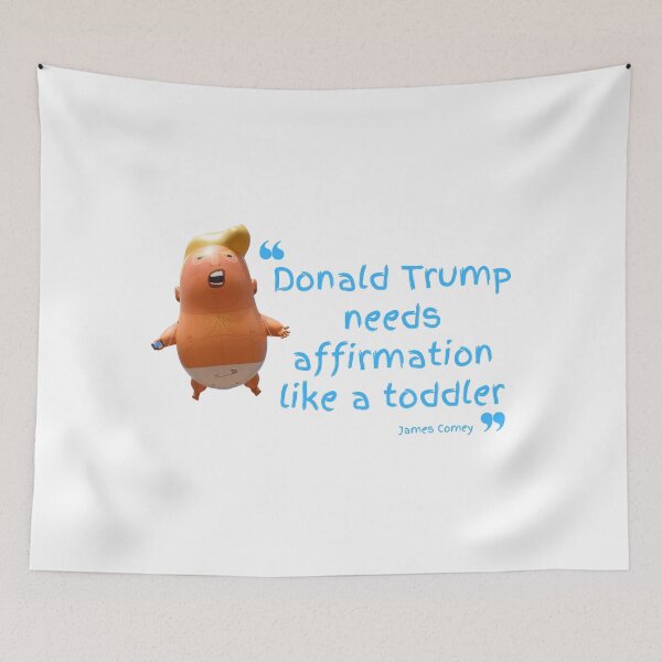 Item preview, Donald Trump needs affirmation like a toddler designed and sold by MikeMacro.