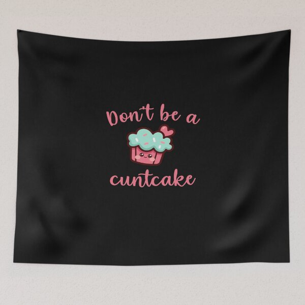 Item preview,  Don't be a Cuntcake designed and sold by MANARCHAIBI2001.