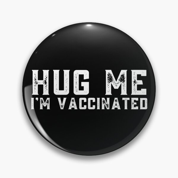 Item preview, Hug Me I'm Vaccinated  designed and sold by ReichBourne.