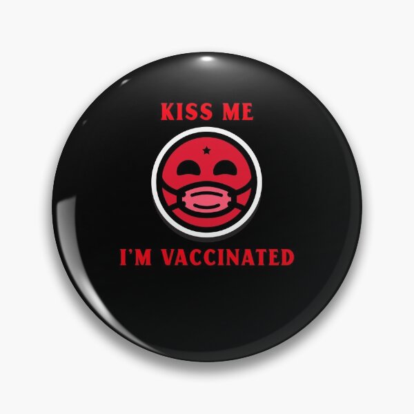 Item preview, Kiss me I'm vaccinated  designed and sold by MadSolDesigns.