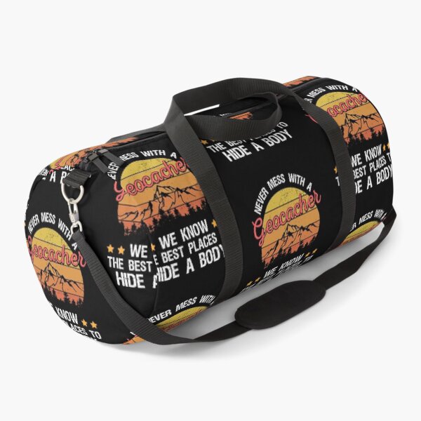 Item preview, Never Mess With A Geocacher We Know The Best Place To Hide A Body designed and sold by ohmier.