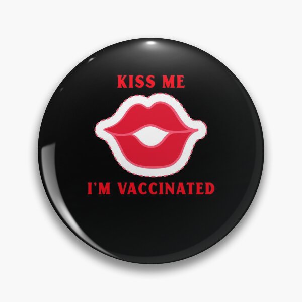 Item preview, Kiss me I'm vaccinated  designed and sold by MadSolDesigns.