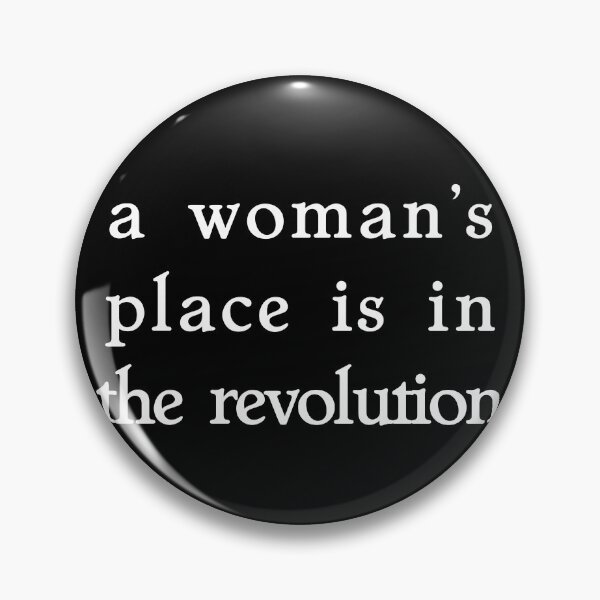 Item preview, a woman’s place is in the revolution. designed and sold by pipeswitz.