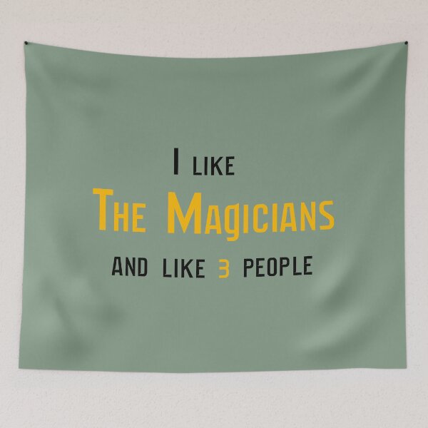 Item preview, I like The Magicians  designed and sold by BunnyMomMtl.