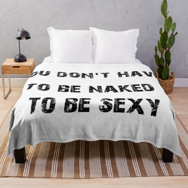 Item preview, You don't have to be naked to be sexy designed and sold by jwebmarket.