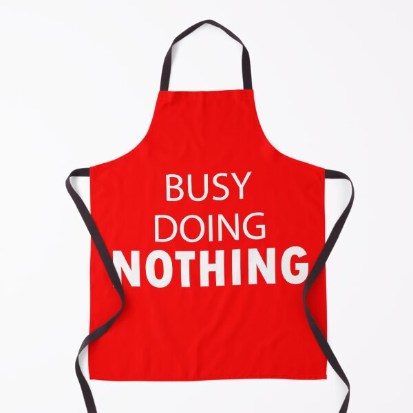 Item preview, Busy Doing Nothing designed and sold by M-Farouk.