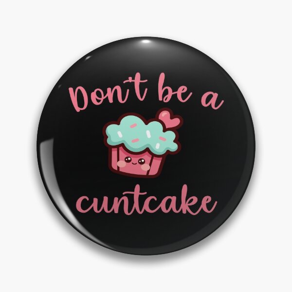 Item preview,  Don't be a Cuntcake designed and sold by yoyodsing15.