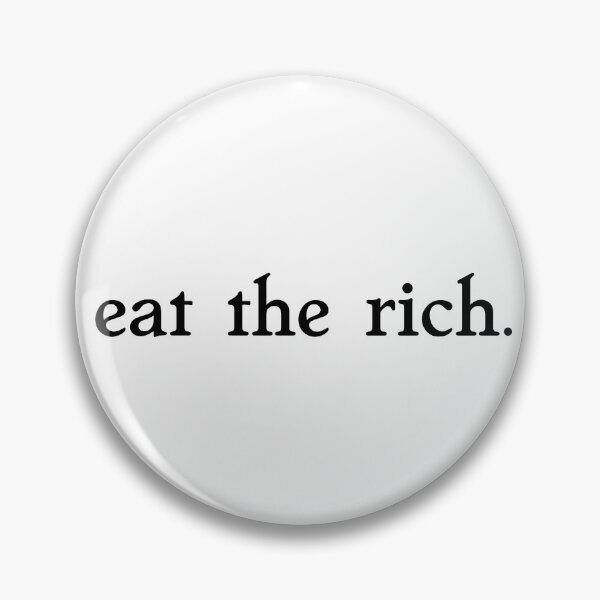 Item preview, eat the rich. designed and sold by pipeswitz.