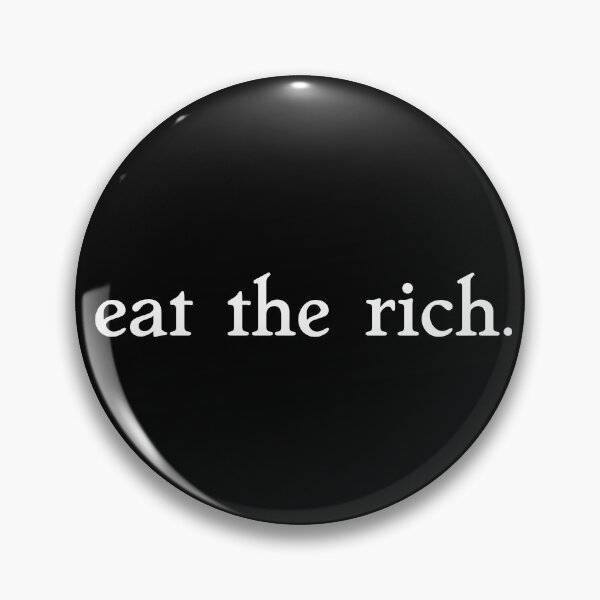 Item preview, eat the rich. designed and sold by pipeswitz.