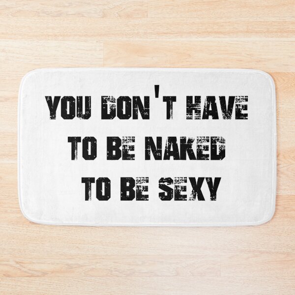 Item preview, You don't have to be naked to be sexy designed and sold by jwebmarket.