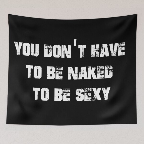 Item preview, You don't have to be naked to be sexy designed and sold by jwebmarket.