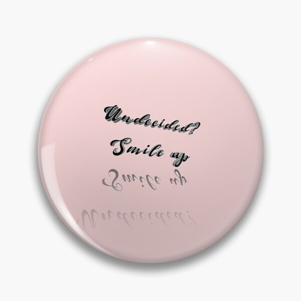 Item preview, *Undecided? Smile up* designed and sold by ITALY-Roselli-.