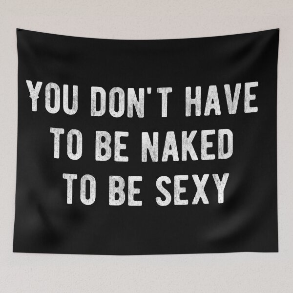 Item preview, You don't have to be naked to be sexy designed and sold by jwebmarket.