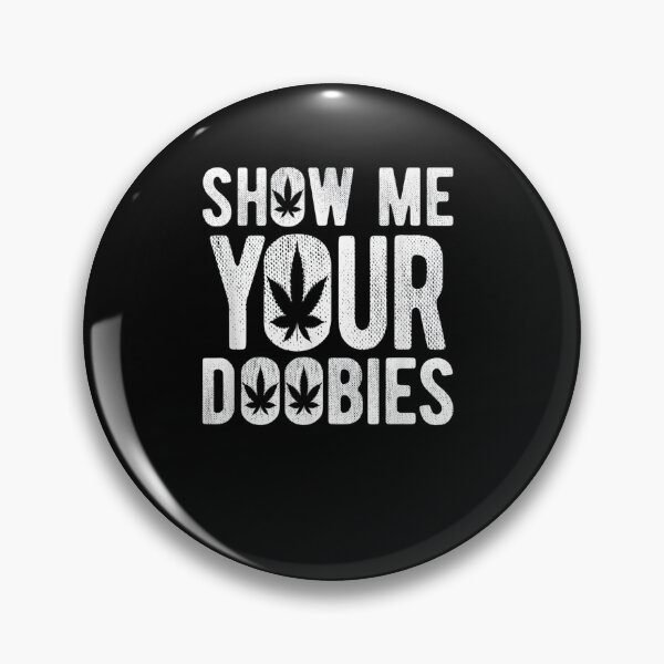 Item preview, Show Me Your Doobies Cool Stoner 420 Joke T-Shirt T-Shirt stoner (2)t-shirt (2)funny (2)supporter (2)accessories (2)show (1)doobies (1)cool (1)joke (1) designed and sold by davidcgonzale.