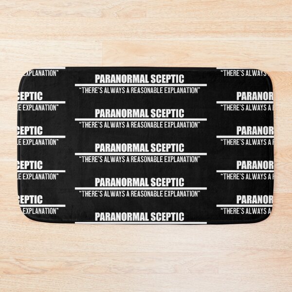 Item preview, Paranormal sceptic: There's always a reasonable explanation! designed and sold by SoLittleSteph.