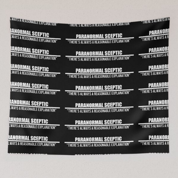 Item preview, Paranormal sceptic: There's always a reasonable explanation! designed and sold by SoLittleSteph.