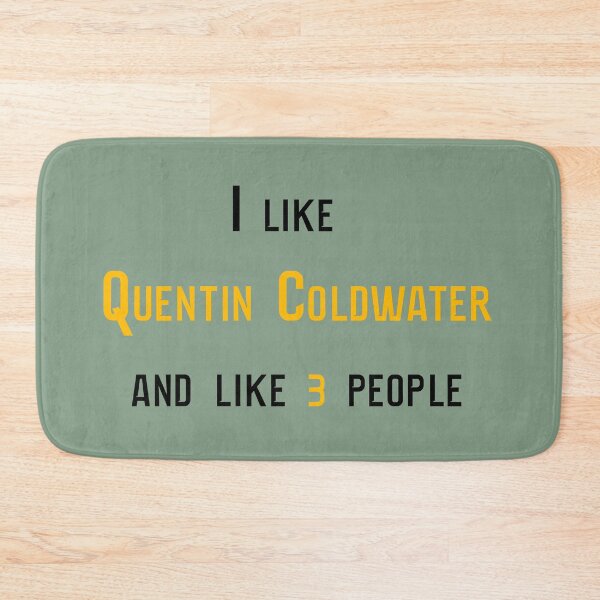 Item preview, I like Quentin Coldwater designed and sold by BunnyMomMtl.