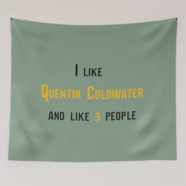 Item preview, I like Quentin Coldwater designed and sold by BunnyMomMtl.