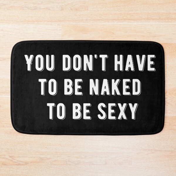 Item preview, You don't have to be naked to be sexy designed and sold by jwebmarket.