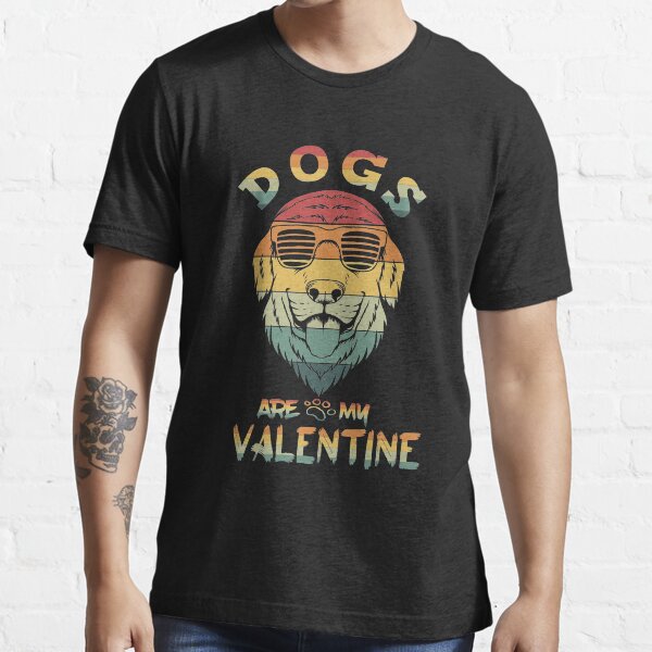 my dogs are my valentine shirt