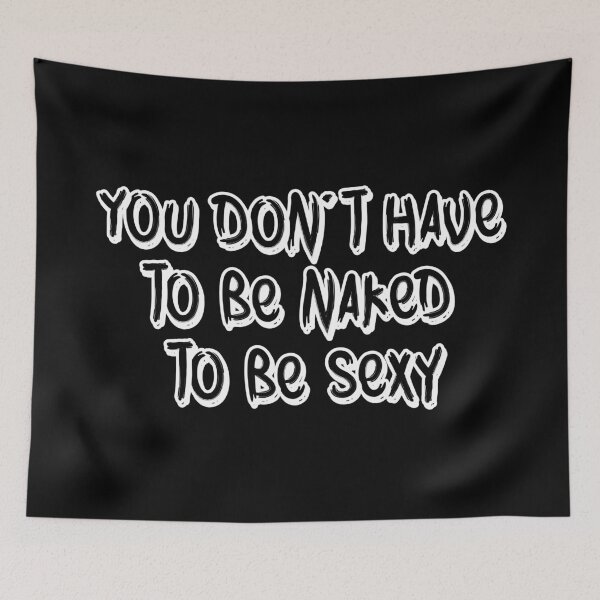 Item preview, You don't have to be naked to be sexy designed and sold by jwebmarket.