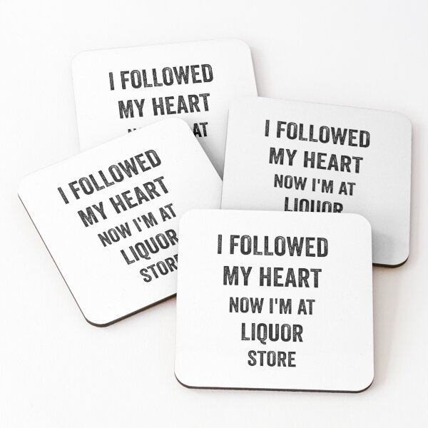 Item preview, I followed my Heart, now I'm at Liquor store Funny Alcohol Joke designed and sold by fantasticpud.