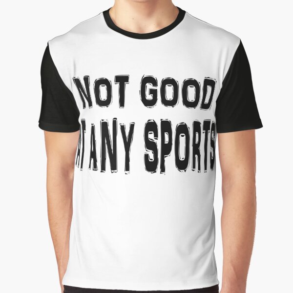 Artikel-Vorschau von Nicht gut in irgendeiner Sportart, designt und verkauft von Han Zo.