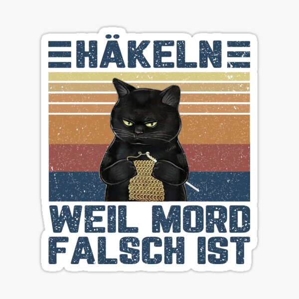 "häkeln weil mord falsch ist" Sticker by LimaChippewa Redbubble