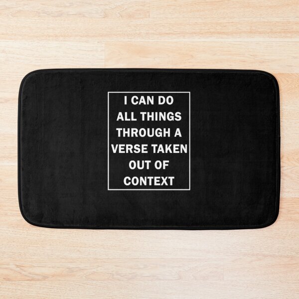 Item preview, I can do all things through a verse taken out of context designed and sold by LimaChippewa.