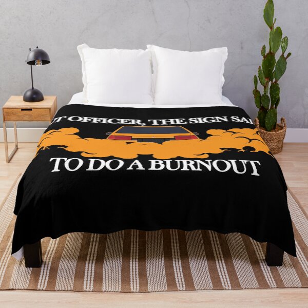 Item preview, but officer the sign said do a burnout designed and sold by Teeses.