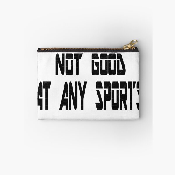 Item preview, Not Good At Any Sports designed and sold by Han Zo.