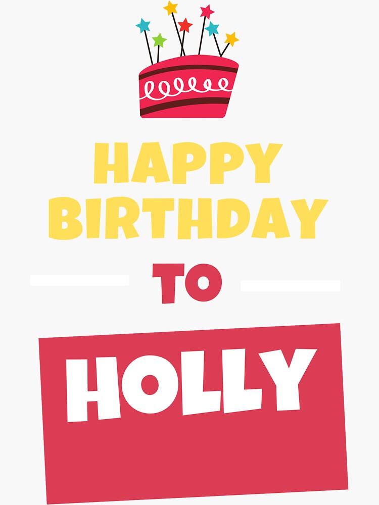 "happy birthday holly tshirts and hoodies " Sticker by risingstar04