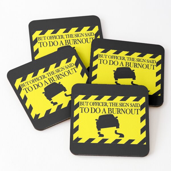 Item preview, but officer the sign said do a burnout designed and sold by Teeses.