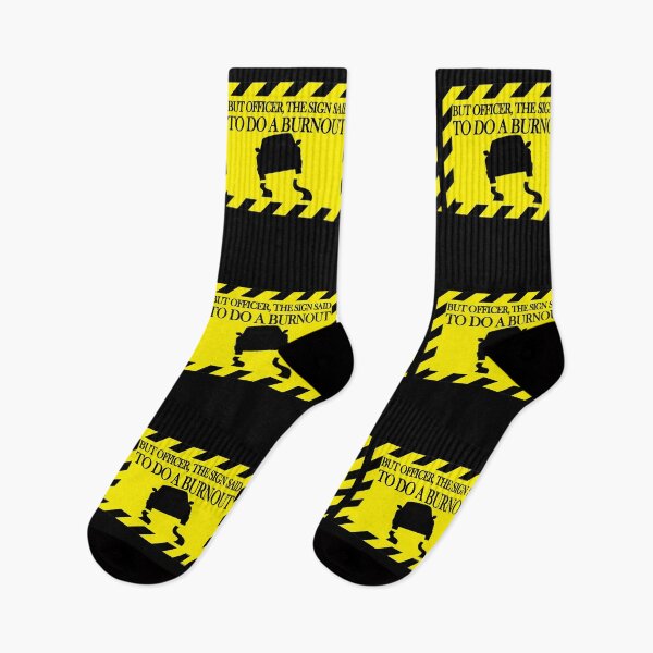 Item preview, but officer the sign said do a burnout designed and sold by Teeses.
