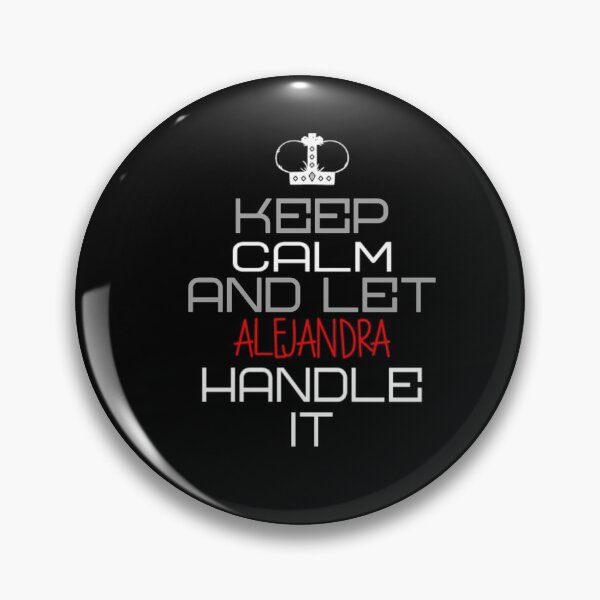 Item preview, Keep Calm And Let Alejandra Handle It designed and sold by IcyTees.