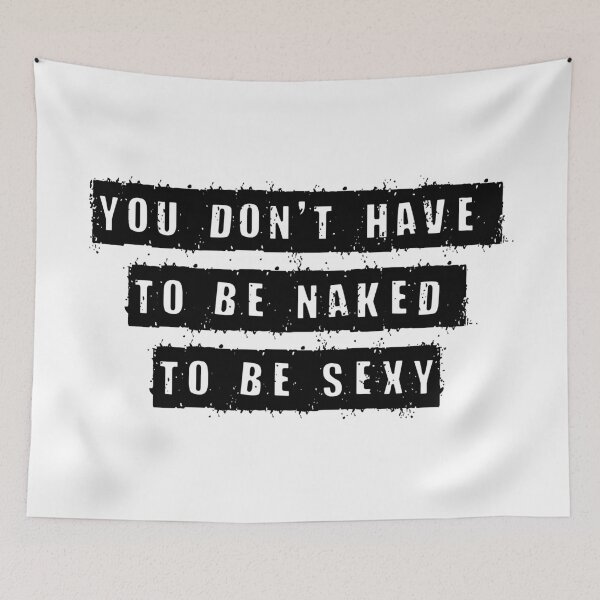 Item preview, You don't have to be naked to be sexy designed and sold by jwebmarket.