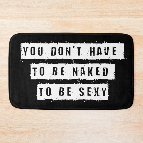 Item preview, You don't have to be naked to be sexy designed and sold by jwebmarket.