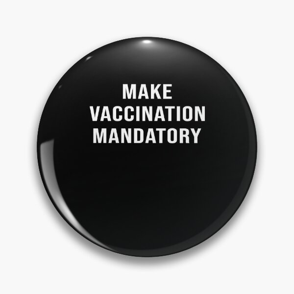 Item preview, Make vaccination mandatory designed and sold by LimaChippewa.