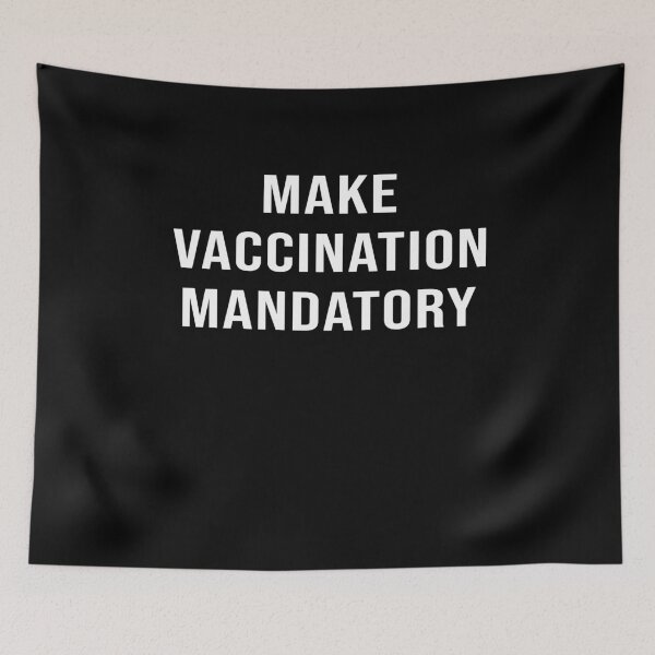 Item preview, Make vaccination mandatory designed and sold by LimaChippewa.