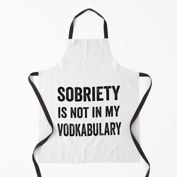 Item preview, Sobriety is not in my Vodkabulary Funny Alcohol Joke designed and sold by fantasticpud.
