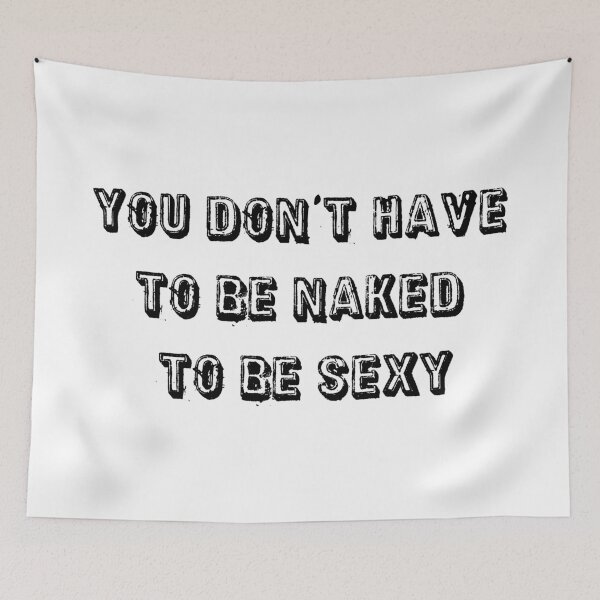 Item preview, You don't have to be naked to be sexy designed and sold by jwebmarket.