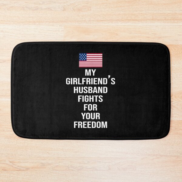 Item preview, My girlfriend's husband fights for your freedom designed and sold by LimaChippewa.