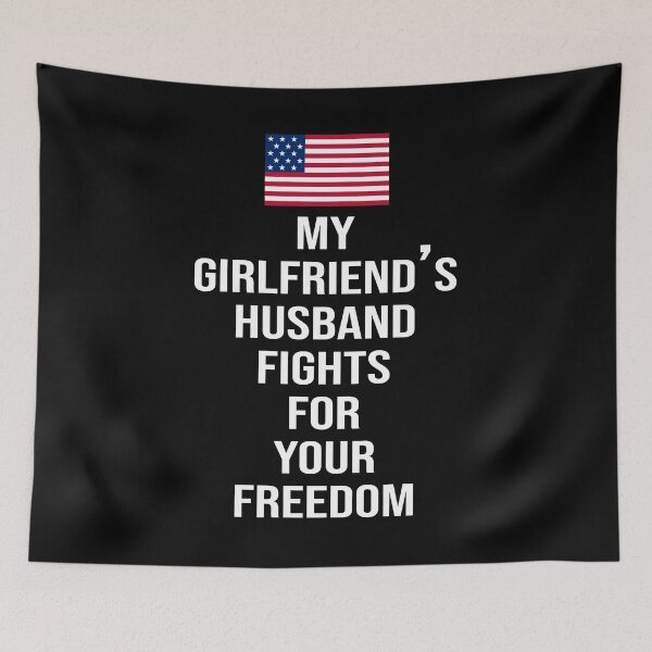 Item preview, My girlfriend's husband fights for your freedom designed and sold by LimaChippewa.