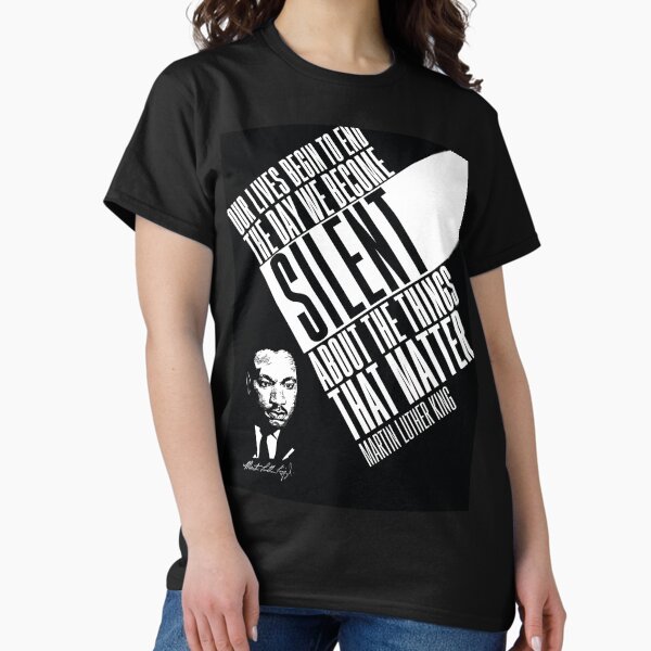 Item preview, Martin Luther King, MLK Jr. Quotes, Black History - Empowerment - Black Lives Matter '..Silent about the things that matter..' designed and sold by graphicjunction.