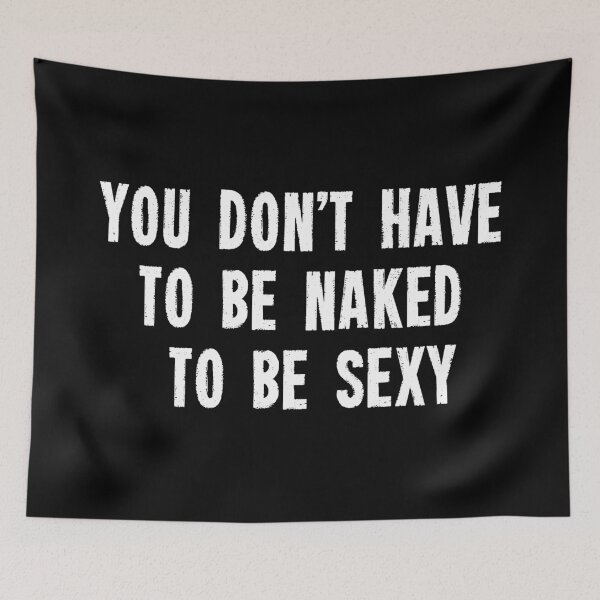 Item preview, You don't have to be naked to be sexy designed and sold by jwebmarket.