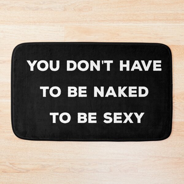 Item preview, You don't have to be naked to be sexy designed and sold by jwebmarket.