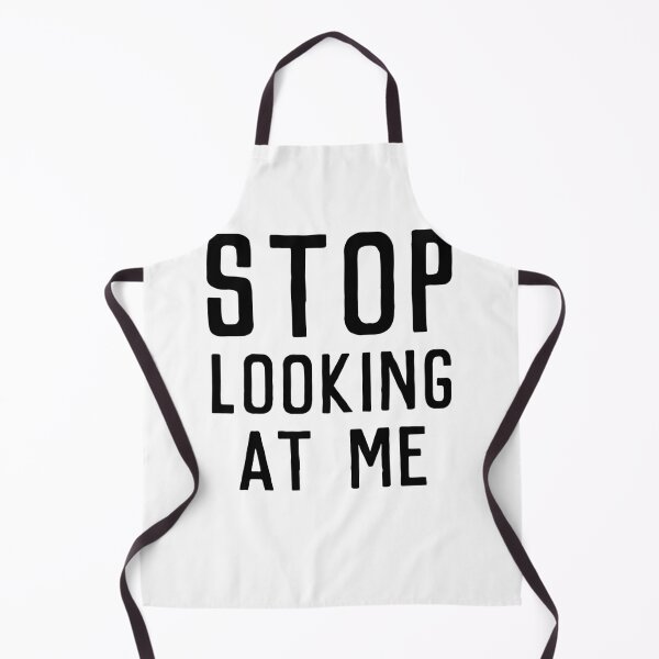 Item preview, Stop looking at me designed and sold by TINASTORESHOPE.