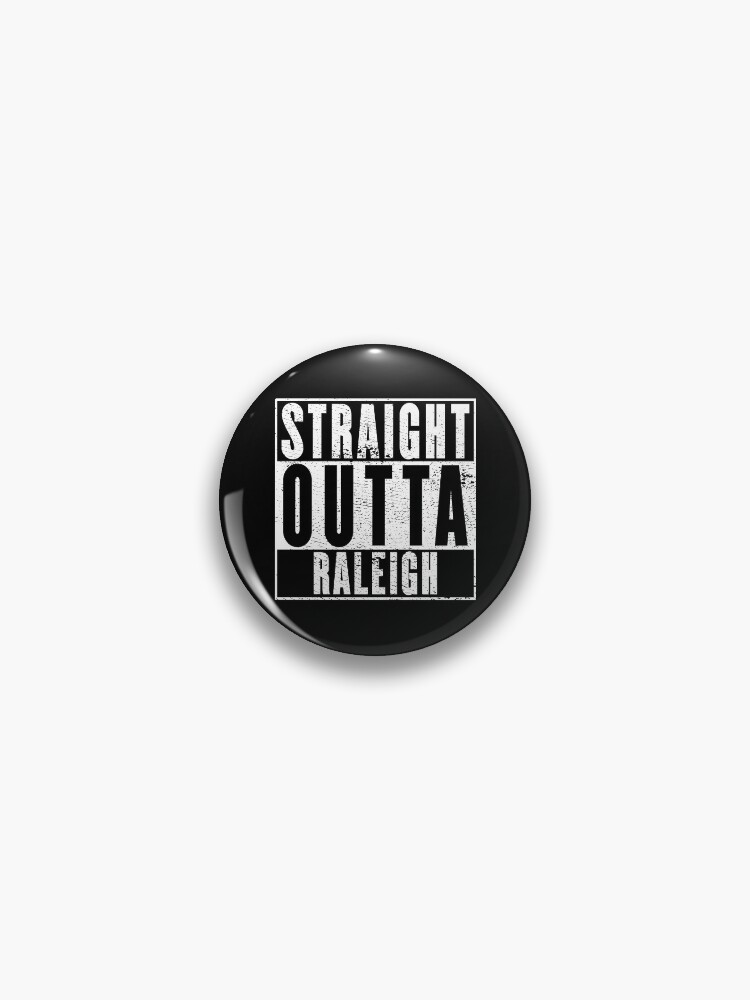 Thumbnail 1 of 3, Pin, Straight Outta Raleigh designed and sold by RandomStuffShop.