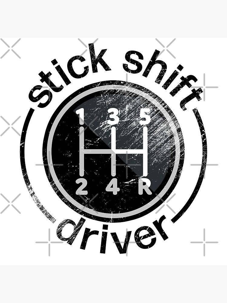 "Stick Shift Driver" Poster by fotollissimo Redbubble
