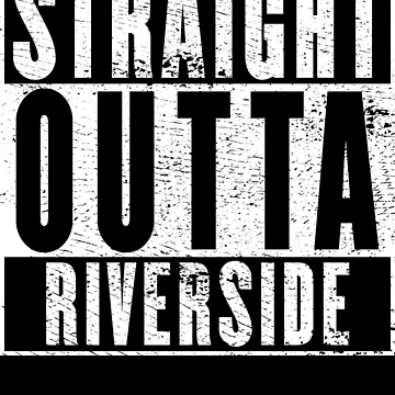 Artwork thumbnail, Straight Outta Riverside by RandomStuffShop